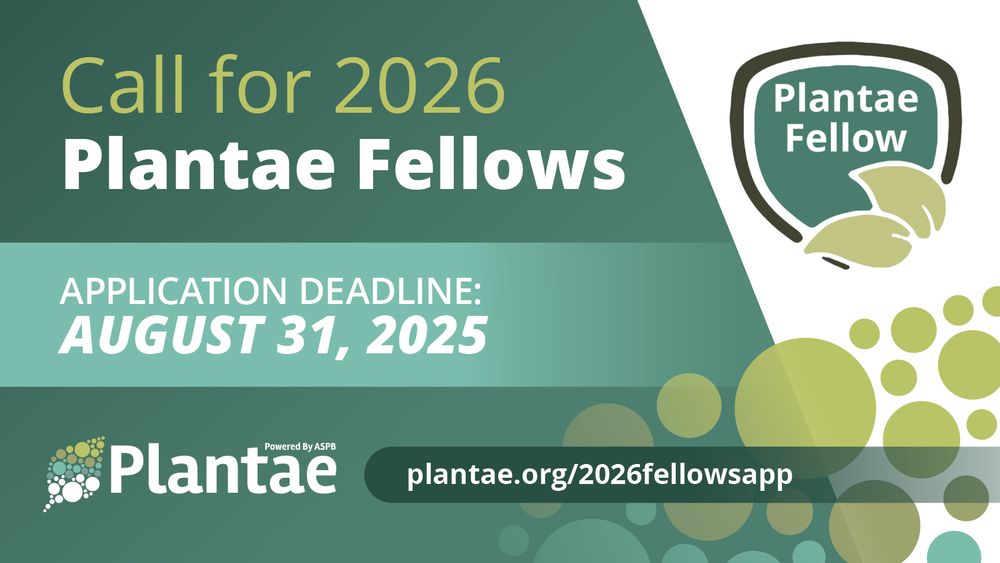 Image Text: Call for 2026 Plantae Fellows. Application Deadline: August 31, 2025. plantae.org/2025fellowsapp. Featuring the Plantae and Plantae Fellows logo on a Plantae-branded background.