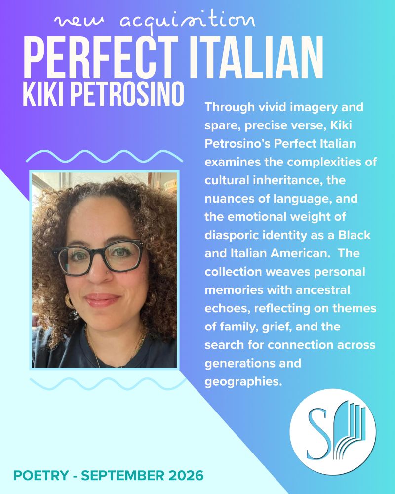 Blue ombre background. White text at top reads: New Acquisition, Perfect Italian by Kiki Petrosino. Underneath the text is a headshot of the author. To the right of the photo is the following book description: Through vivid imagery and spare, precise verse, Kiki Petrosino’s PERFECT ITALIAN examines the complexities of cultural inheritance, the nuances of language, and the emotional weight of diasporic identity as a Black and Italian American. ​ The collection weaves personal memories with ancestral echoes, reflecting on themes of family, grief, and the search for connection across generations and geographies. ​The Sarabande white logo is in the bottom right corner.