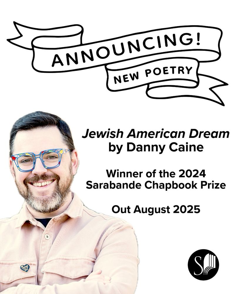 ANNOUNCING! NEW POETRY
Jewish American Dream by Danny Caine, Winner of the 2024 Sarabande Chapbook Prize, Out August 2025