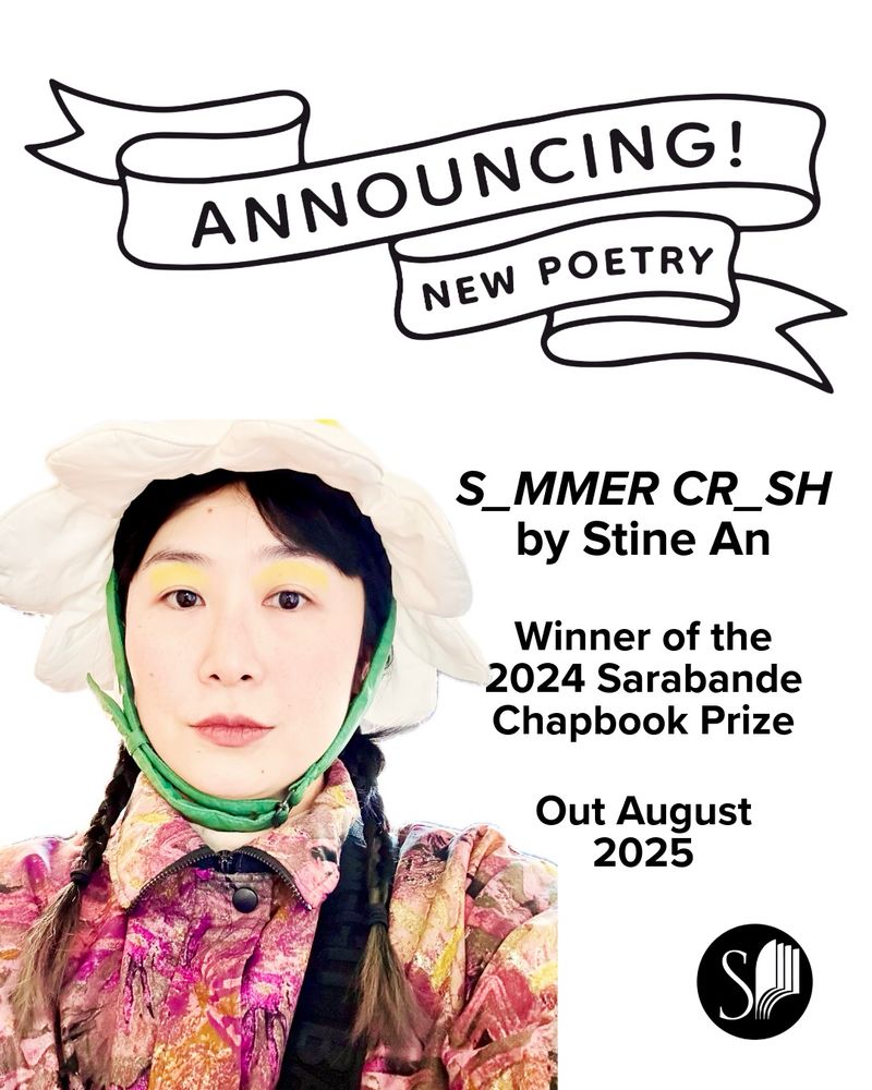 Announcing New Poetry: S_ MMER CR_SH
by Stine An, Winner of the 2024 Sarabande Chapbook Prize, Out August 2025