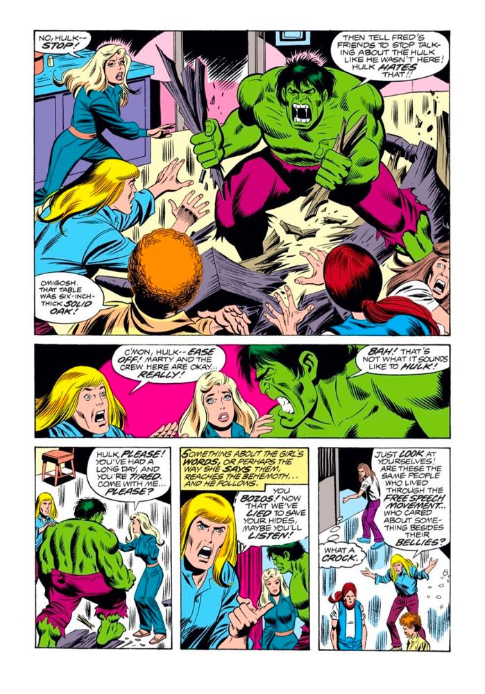 Hulk yells about being talked about like he isn't there while holding handfuls of kitchen table and storms off.

The hippie who invited Hulk yells at the others about how they used to care about free speech and movement.