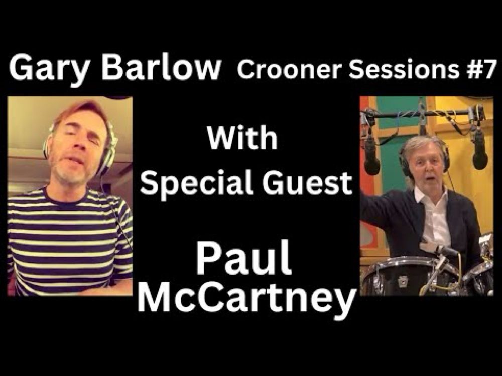 WOW!! -  Gary Barlow and Paul McCartney  - The Crooner Sessions # 7