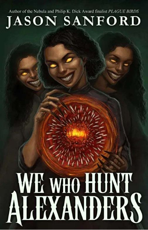 We Who Hunt Alexanders by Jason Sanford