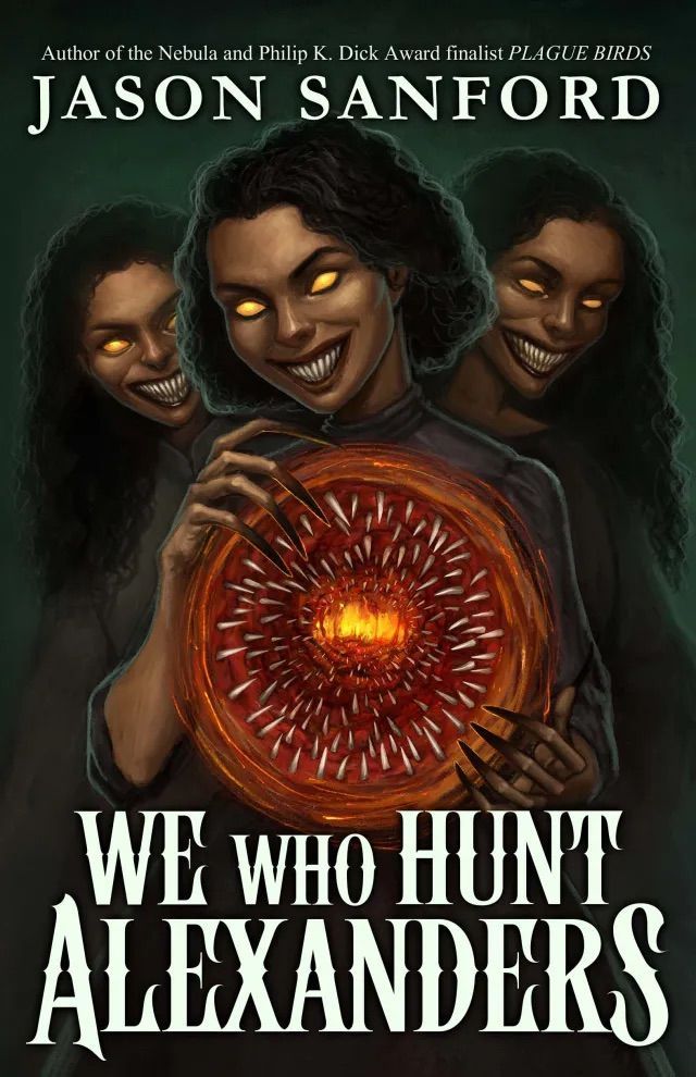 We Who Hunt Alexanders by Jason Sanford