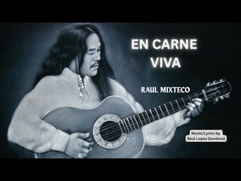 Raul Mixteco - EN CARNE VIVA - Lyric Video #latinmusic