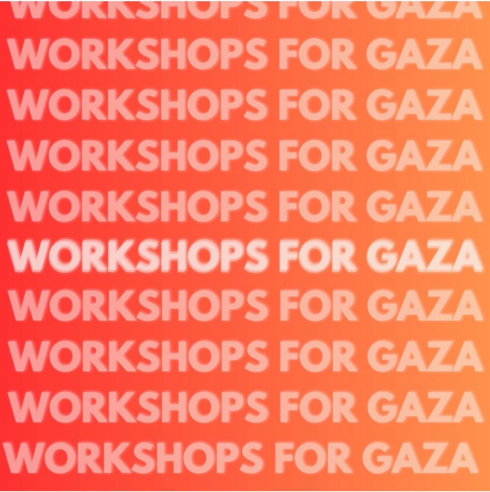 Reddish orange background with white text workshops for Gaza cascading down the square 