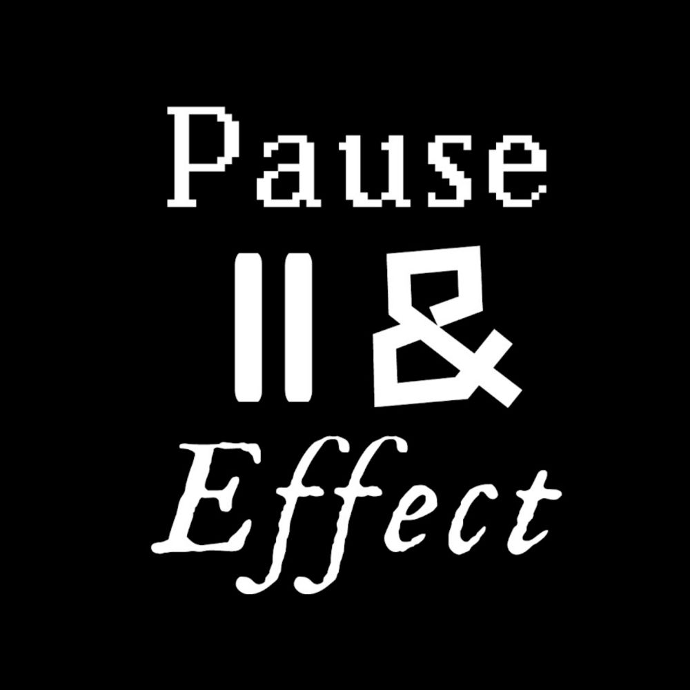 Pause & Effect