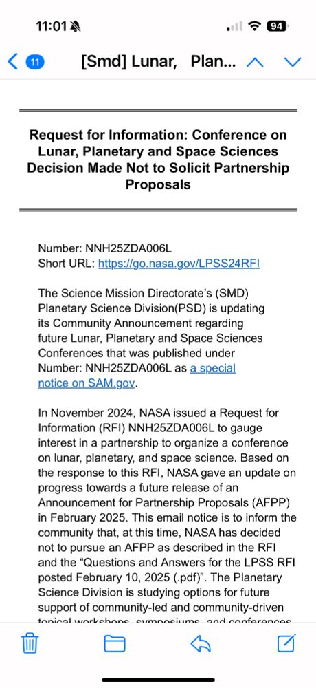 Request for Information: Conference on Lunar, Planetary and Space Sciences Decision Made Not to Solicit Partnership
Proposals
Number: NNH25ZDA006L
Short URL: https://go.nasa.gov/LPSS24RFI
The Science Mission Directorate's (SMD)
Planetary Science Division(PSD) is updating its Community Announcement regarding future Lunar, Planetary and Space Sciences Conferences that was published under Number: NNH25ZDA006L as a special notice on SAM.gov.
In November 2024, NASA issued a Request for Information (RFI) NNH25ZDA006L to gauge interest in a partnership to organize a conference on lunar, planetary, and space science. Based on the response to this RFI, NASA gave an update on progress towards a future release of an Announcement for Partnership Proposals (AFPP) in February 2025. This email notice is to inform the community that, at this time, NASA has decided not to pursue an AFPP as described in the RFI and the "Questions and Answers for the LPSS RFI posted February 10, 2025 (pdf)". The Planetary Science Division is studying options for future support of community-led and community-driven