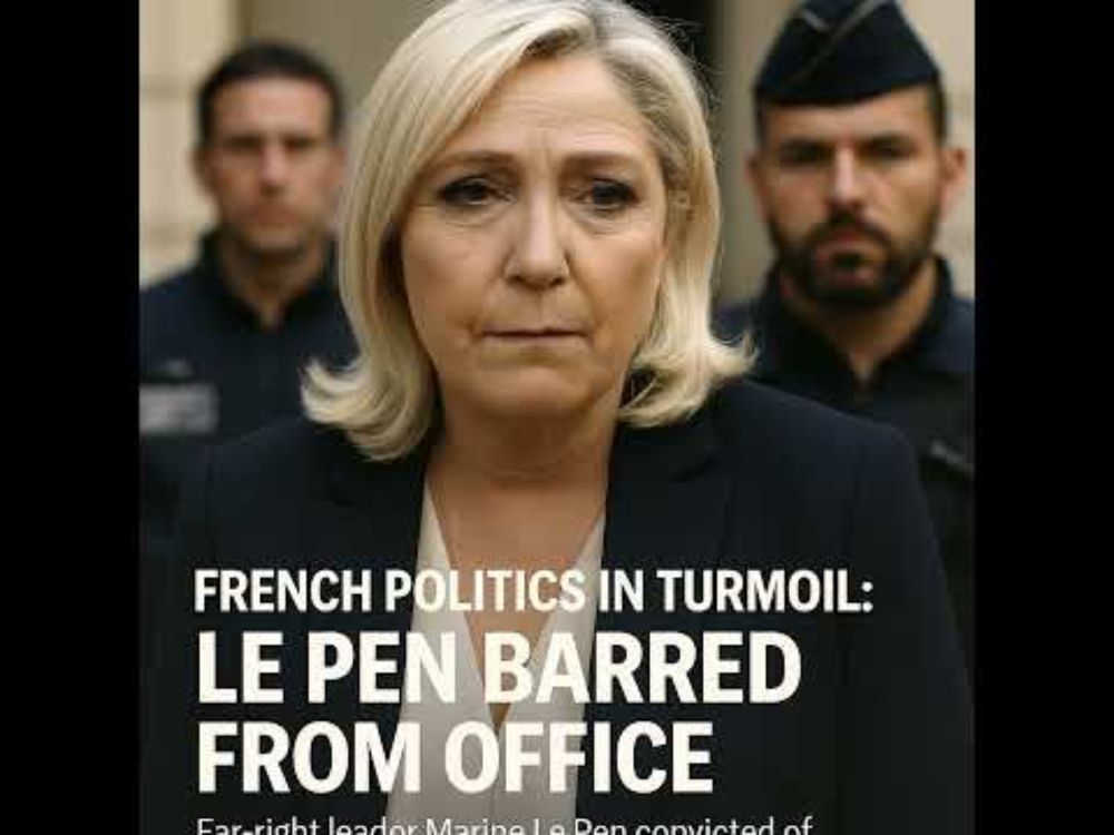 French Politics in Turmoil: Le Pen Barred from Office