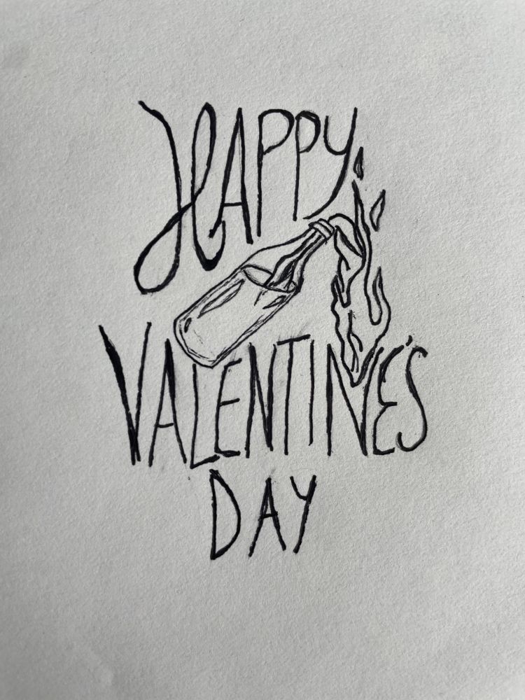 Sketch of a Molotov cocktail with text that reads “happy Valentine’s Day” 