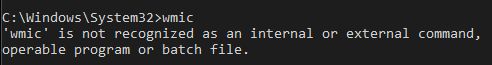 wmic is not recognized as an internal or external command