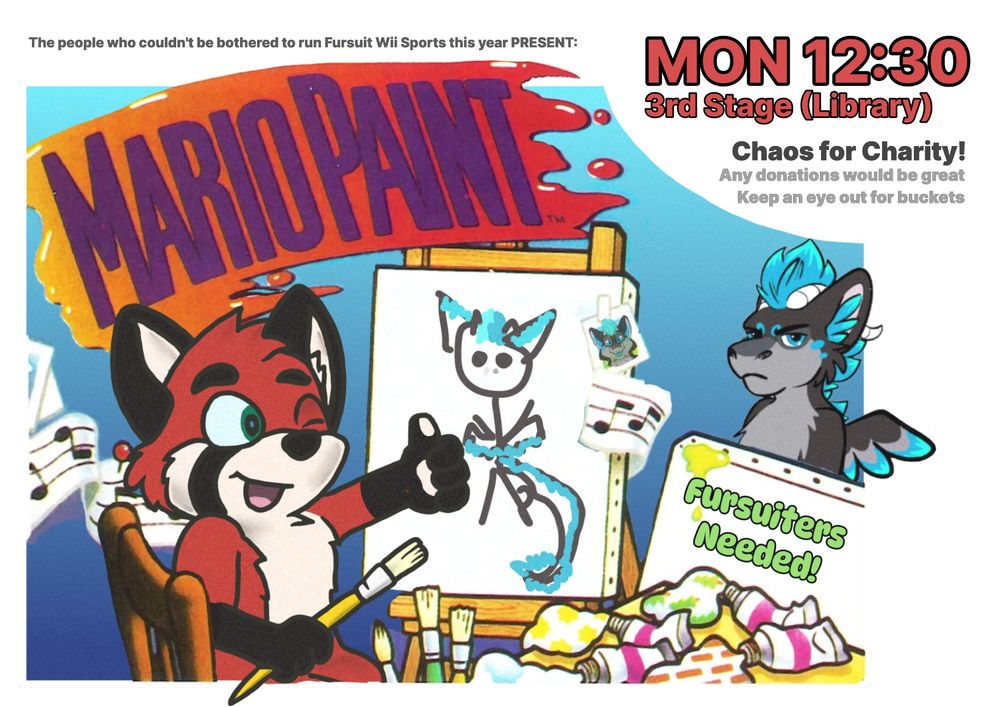 A redraw of the Mario Paint boxart with Niz and Shiro.  Text reads “The people who couldn’t be bothered to run Fursuit Wii Sports this year PRESENT: Mario Paint” “Monday 12:30 3rd Stage (Library)”