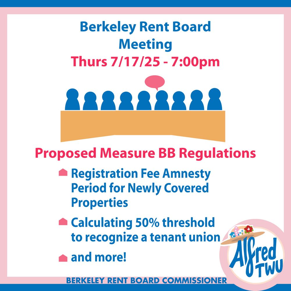 Berkeley Rent Board
Meeting 
Thurs 7/17/25 - 7:00pm
Proposed Measure BB Regulations
Registration Fee Amnesty Period for Newly Covered Properties
Calculating 50% threshold to recognize a tenant union
and more!

Drawing of 9 people at a podium

Berkeley Rent Board Commissioner Alfred Twu
