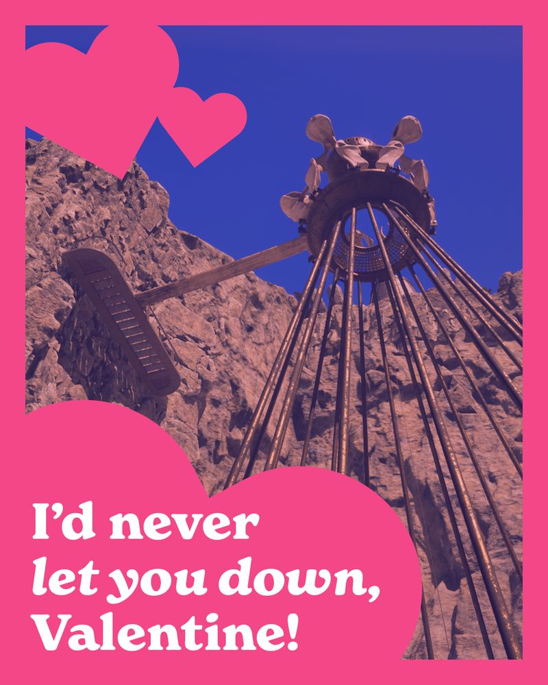 An image of the wahrk gallows on Jungle Island in Riven with the following text in a heart bubble:

"I'd never let you down, Valentine!"