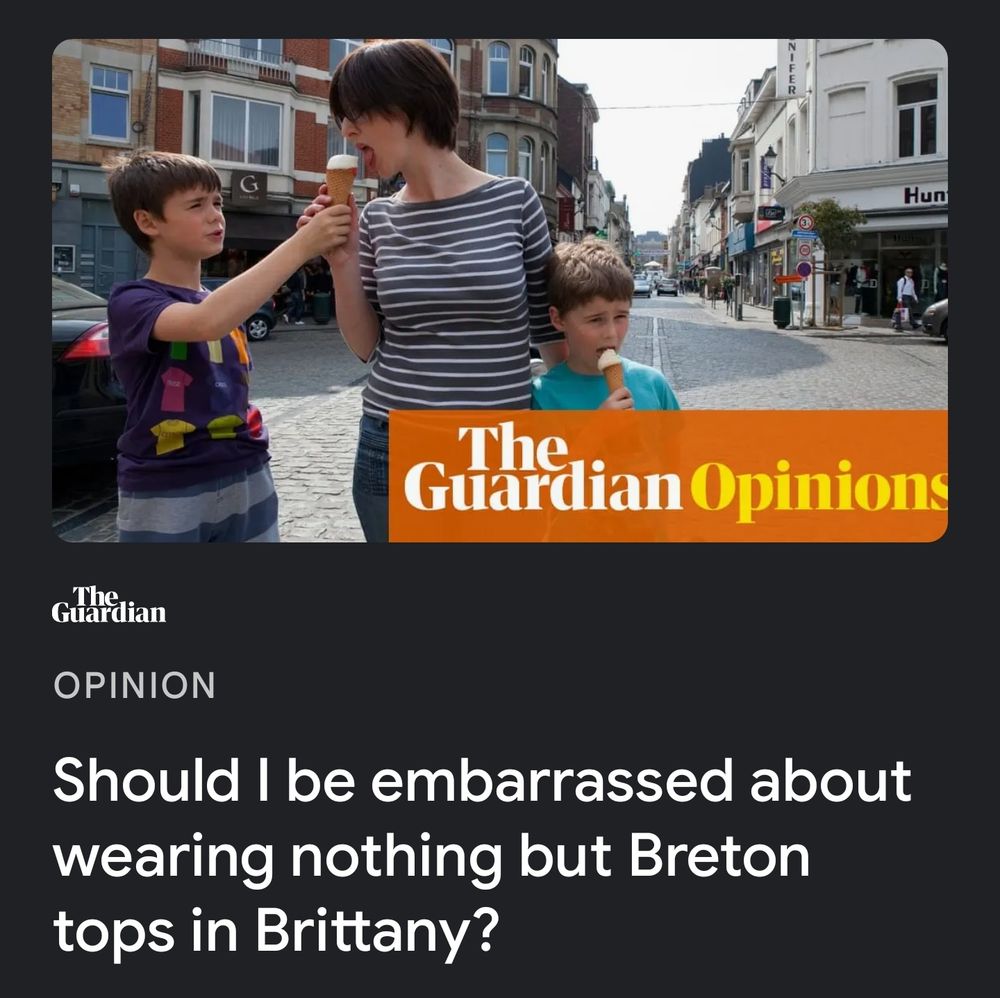 A screen clip of a headline from an opinion piece  from The Guardian, titled "Should I be embarrassed about wearing nothing but Breton tops in Brittany?"