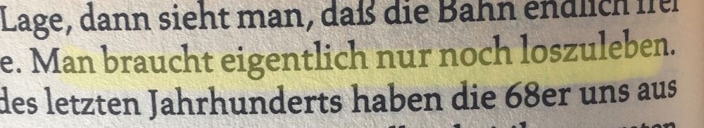 Man braucht eigentlich nur noch loszuleben.