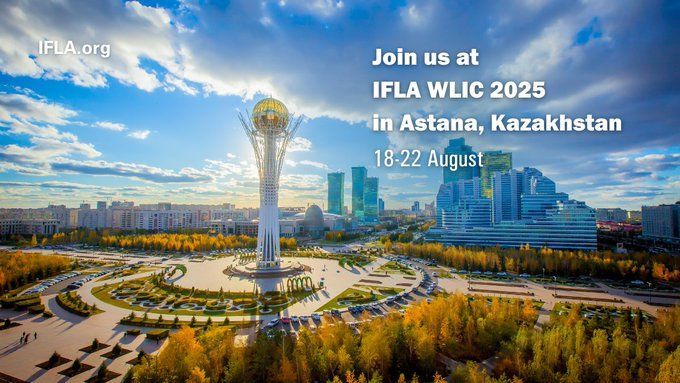 A picture of a sunny Astana, including the large Bayterek sculpture in the centre. The text reads "join us at IFLA WLIC 2025 in Astana, Kazakhstan 18-22 August" along with the IFLA.org web address.