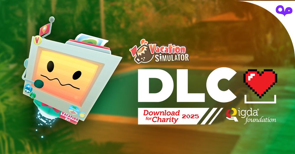 Vacation Bot next to the Vacation Simulator logo with DLC "Download for Charity 2025" "igda foundation" next to them.