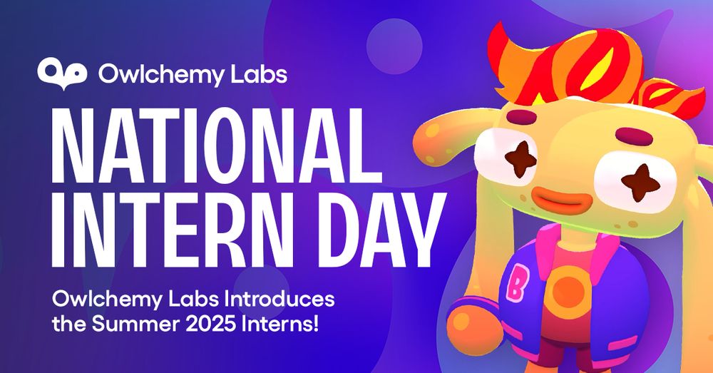 Purple background with a yellow character from Cosmonious High. Character has yellow skin, flame style hair, and + shaped pupils. Text reads "Owlchemy Labs" National Intern Day. Owlchemy Labs Introduces the Sumer 2025 Interns