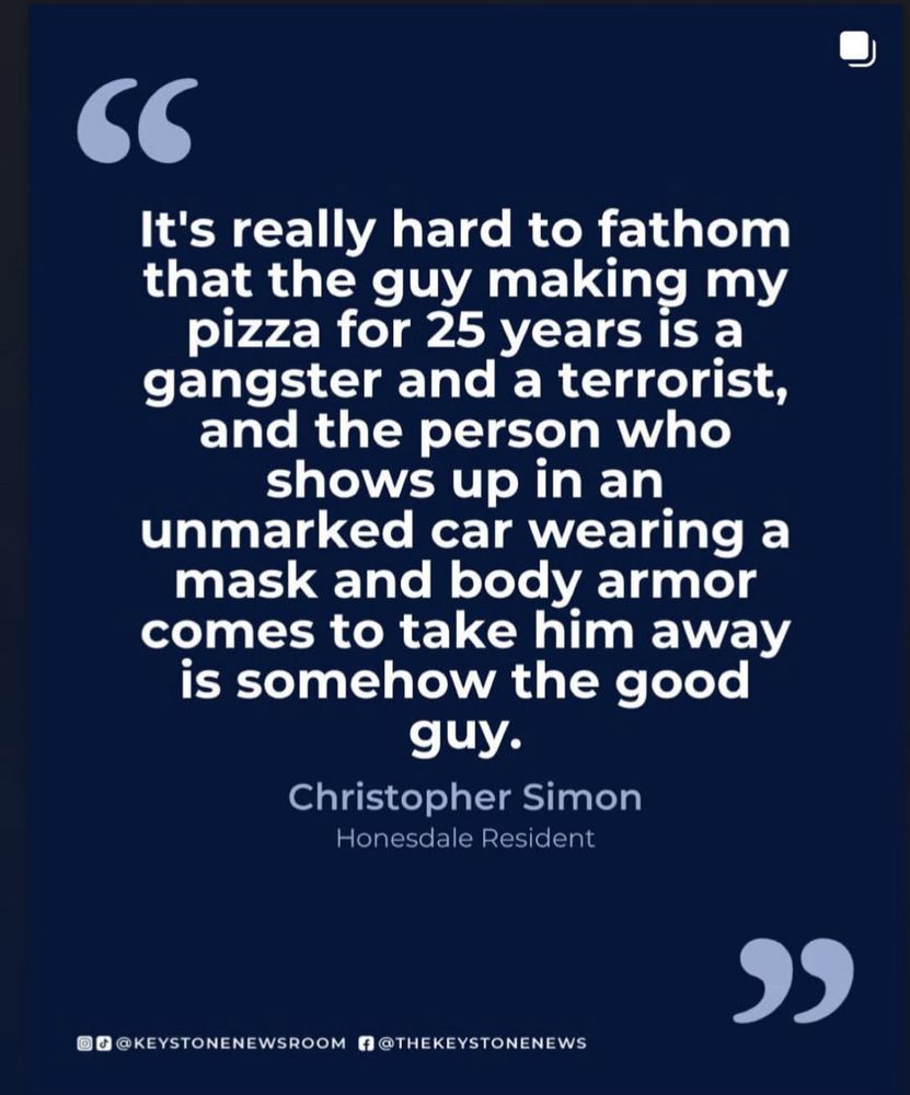 "It's really hard to fathom that the guy making my pizza for 25 years is a gangster and a terrorist, and the person who shows up in an unmarked car wearing a mask and body armor comes to take him away is somehow the good guy"