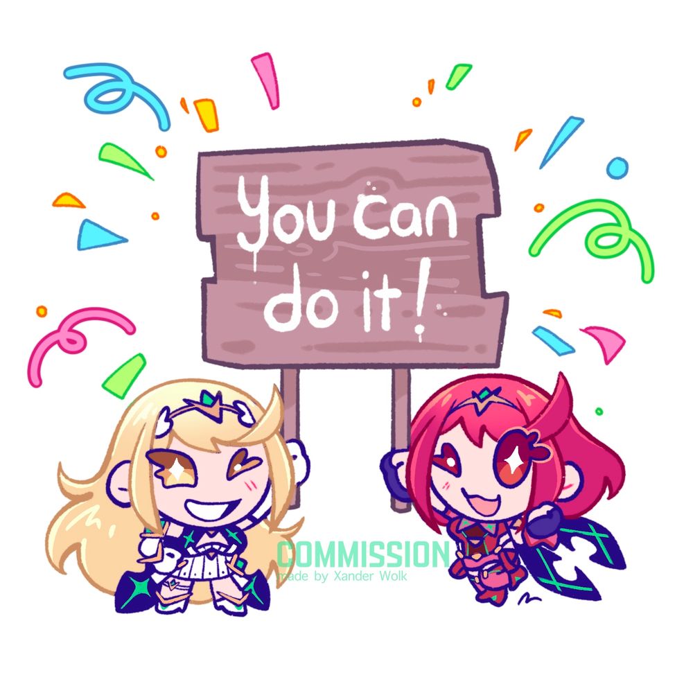 Mythra (left) and Pyra (right) from xenoblade chronicles 2 in chibi style, holding up a wooden sign with the text “you can do it!” Painted on it and surrounded with confetti 