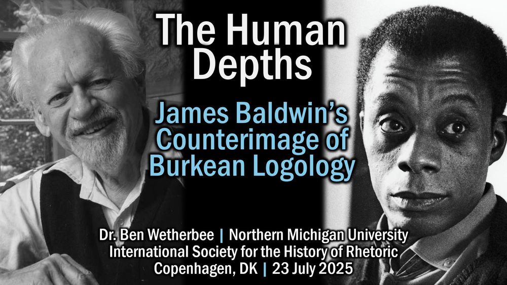 Title slide for "The Human Depths: James Baldwin's Counterimage of Burkean Logology," with images of Kenneth Burke and James Baldwin