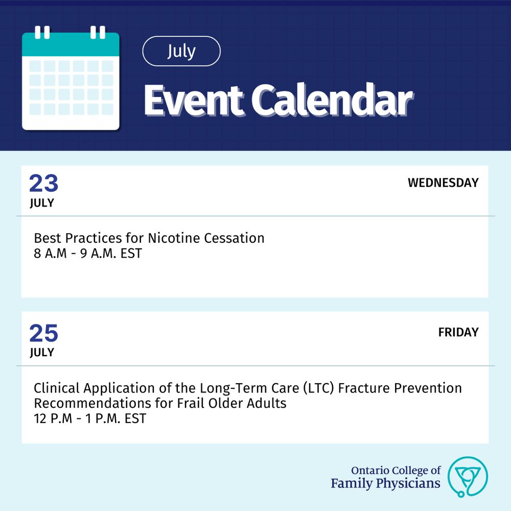 July Event Calendar. Text reads, "July 23. Best practices for nicotine cessation. 8 a.m. - 9 a.m. est. July 25. Clinical application of the long-term fracture prevention recommendations for frail older adults. 12 p.m.- 1 p.m. est." 