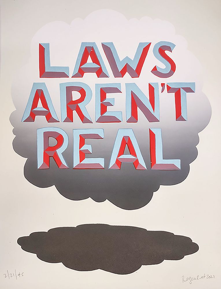 Red, blue and gray screen print by Roger Peet with the words laws aren’t real on a background that looks like a cloud 