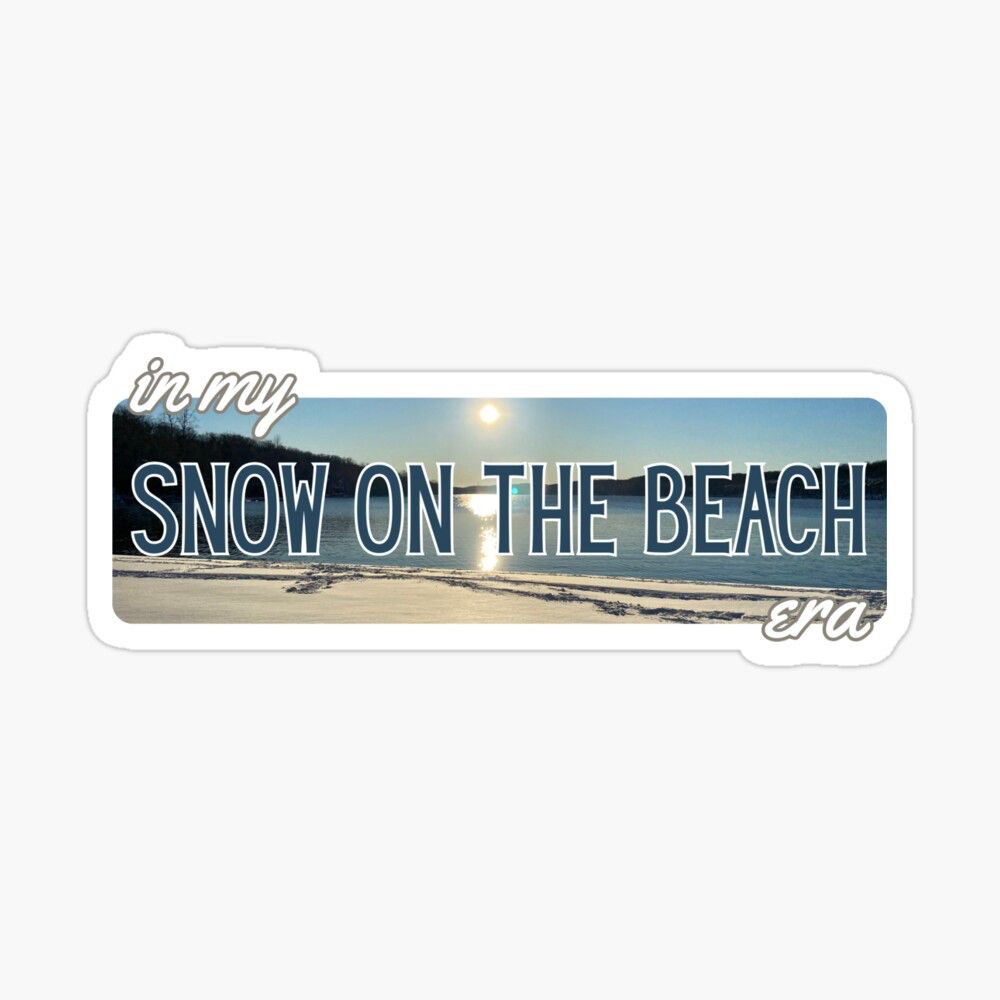 A screenshot of a rectangular sticker design that I created that was inspired by Taylor swift’s Midnights album. The text on the sticker says “in my snow on the beach era” in front of a photo that shows actual snow on a beach at a lake. The color of the text “in my…era” is white with a gray outline and the color of the text “snow on the beach” is blue with a white outline which I thought looked aesthetically pleasing.
