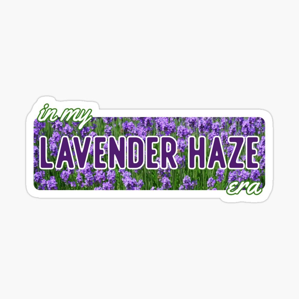 A screenshot of a rectangular sticker design that I created that was inspired by Taylor swift’s Midnights album. The text on the sticker says “in my lavender haze era” in front of a photo of lavender plants. The color of the text “in my…era” is white with a dark green outline and the color of the text “lavender haze” is dark purple with a white outline which I thought was aesthetically pleasing.
