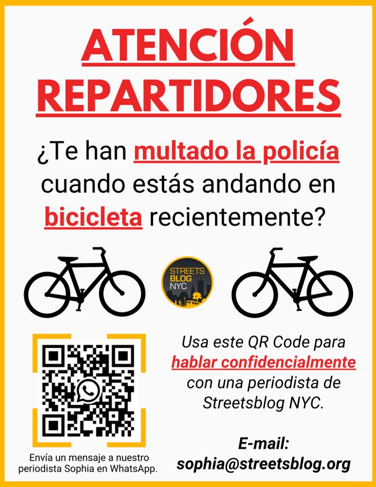 In Spanish:

NYC CYCLIST ALERT

Have you been stopped by NYPD and given a criminal summons ("pink ticket") while riding a bike?

Streetsblog NYC wants to hear from you! Anonymity guaranteed.

Email sophia@streetsblog.org