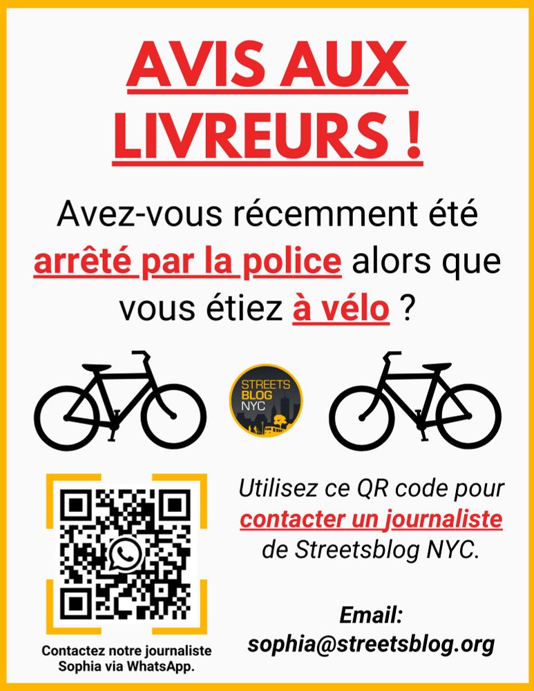 In French:

NYC CYCLIST ALERT

Have you been stopped by NYPD and given a criminal summons ("pink ticket") while riding a bike?

Streetsblog NYC wants to hear from you! Anonymity guaranteed.

Email sophia@streetsblog.org