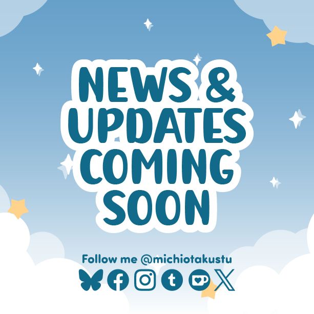 "NEWS & UPDATES COMING SOON" text image with official social media icons with the text "Follow me @michiotakustu" hovering above it.