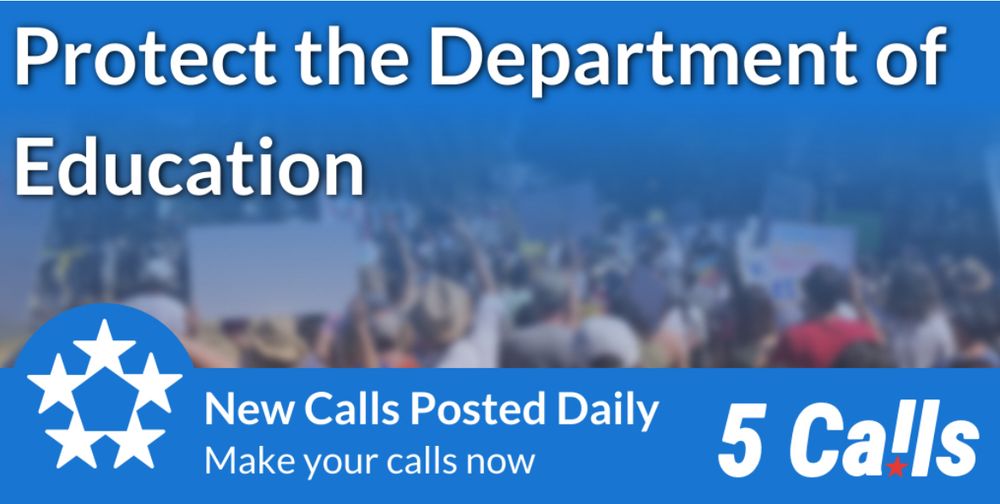 5calls app banner for protecting the dept of education. Call your representatives today. 