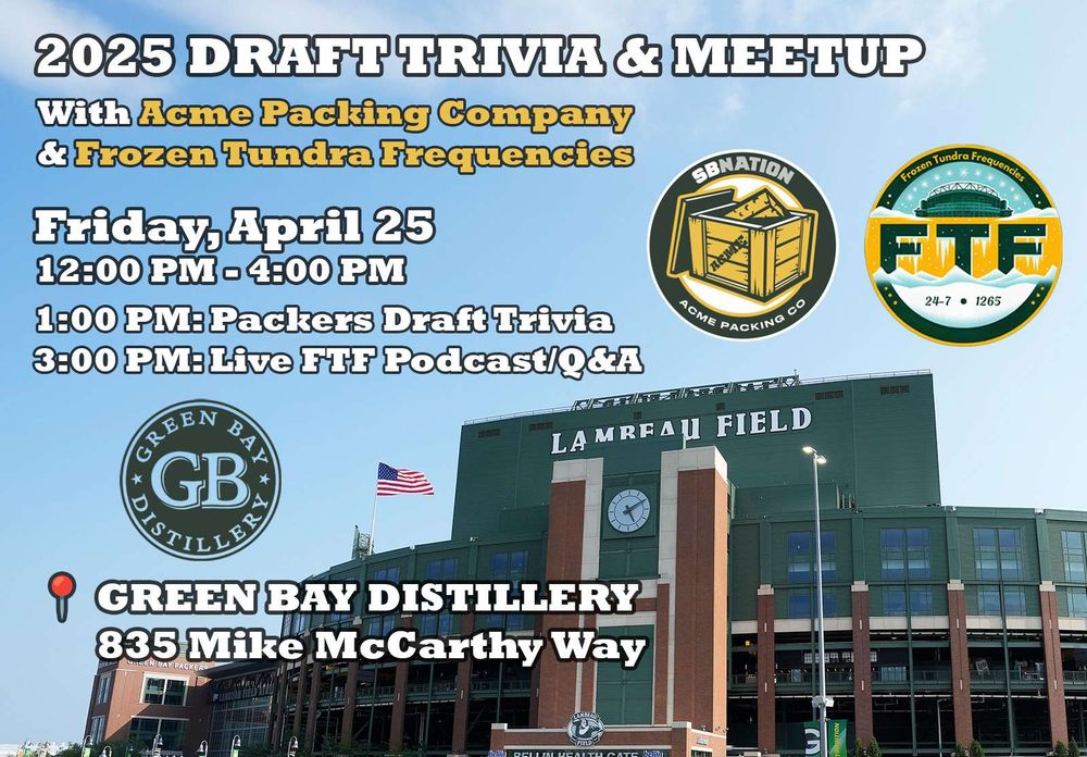 2025 Draft Trivia & Meetup
With Acme Packing Company & Frozen Tundra Frequencies
Friday, April 25
12:00 PM - 4:00 PM
1:00 PM: Packers Draft Trivia
3:00 PM: Live FTF Podcast/Q&A
Location: Green Bay Distillery, 835 Mike McCarthy Way