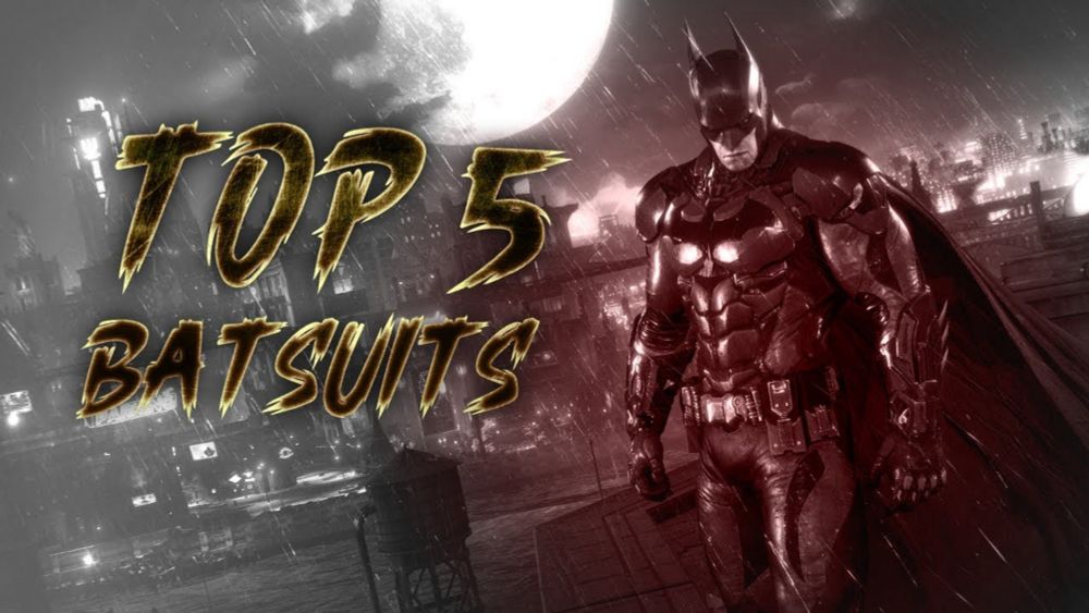 Top 5 Batsuits in Batman: Arkham Knight