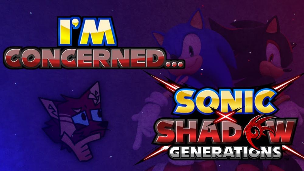 I'm Worried About Sonic x Shadow Generations