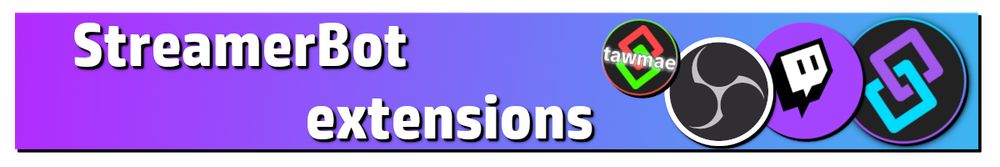 This is an alt text. The image says 'StreamerBot extensions' and contains logos of Twitch, Tawmae, OBS and Streamerbot
