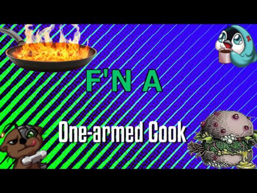 We may have lost an arm but not our passion for cooking in One Armed Cook! -  [F'N A]
