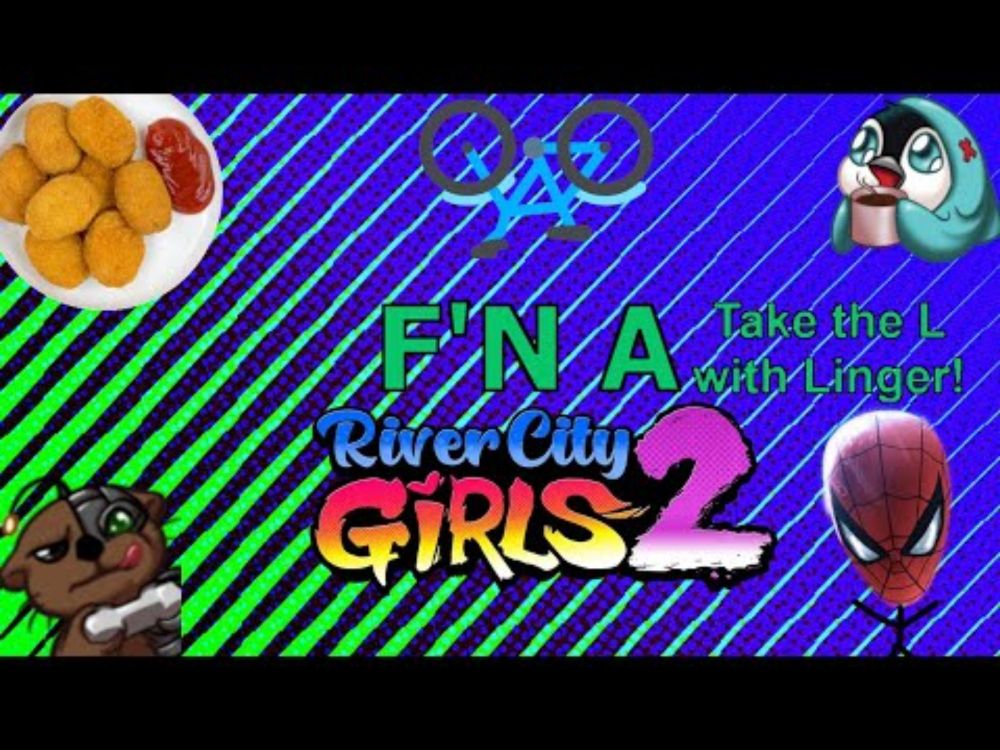 We Discover Bikes are Dangerous Melee Weapons in River City Girls 2 -  [F'N A] w/ Linger!
