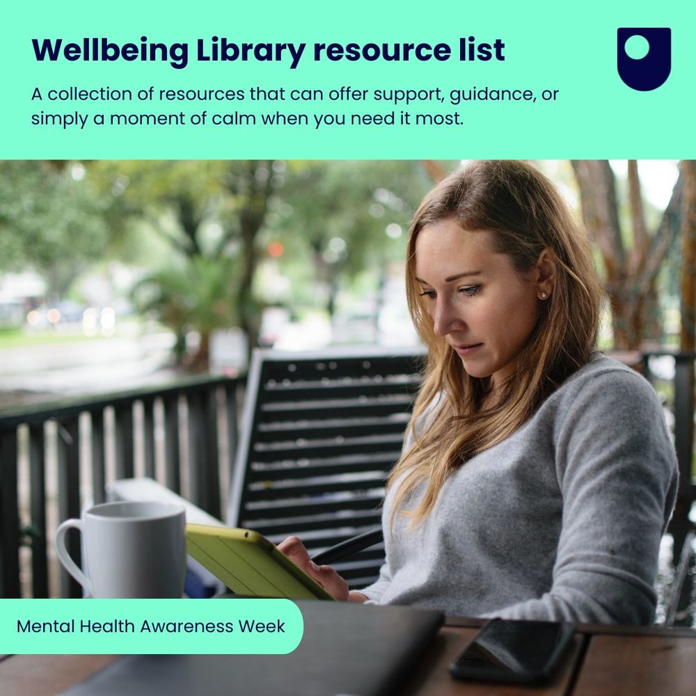 A person is sitting outside at a table, reading from a tablet computer in front of them. Text reads: 'Wellbeing Library resource list. A collection of resources that can offer support, guidance, or simply a moment of calm when you need it most. Mental Health Awareness Week'.