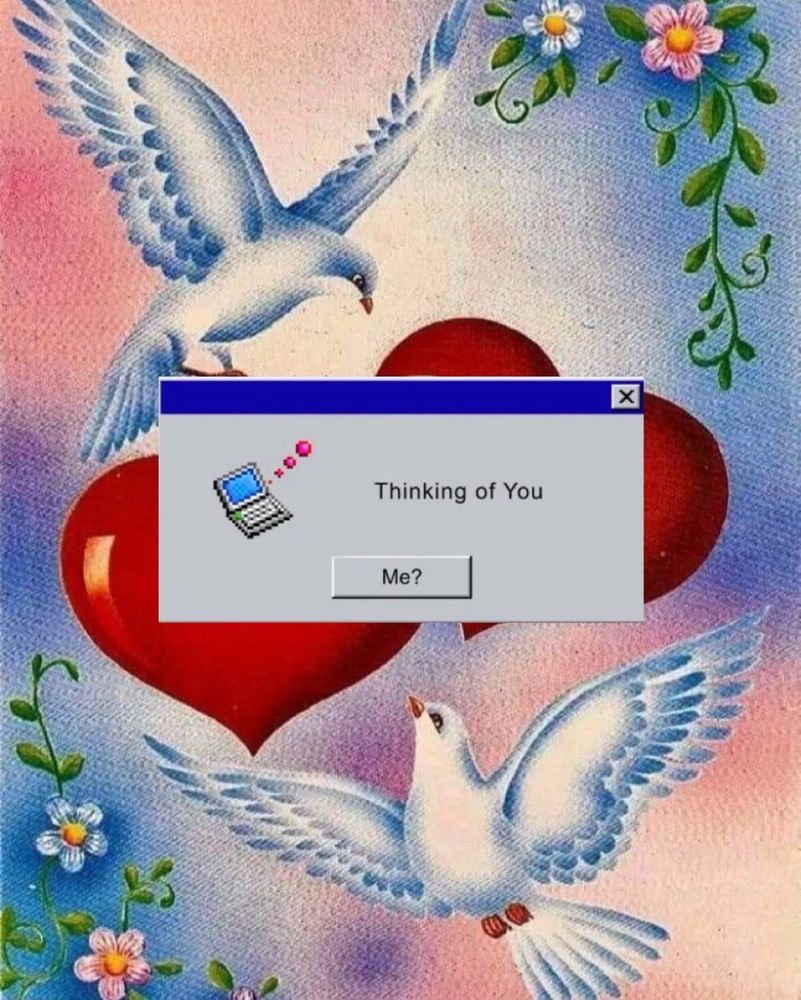 A vintage-inspired digital collage featuring two white doves with outstretched wings, flying around a pair of red hearts. The scene is framed by delicate flowers and soft pastel hues. In the center, a retro computer dialogue box pops up with the message: “Thinking of You,” accompanied by a small pixelated laptop icon. Below, a button labeled “Me?” waits to be clicked, adding a nostalgic and heartfelt touch.