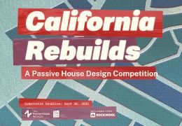 The text says "California Rebuilds: A Passive House Design Competition. Submission Deadline: September 30, 2025. The logos of The Passive House Network and Passive House California are included, with support from Rockwool. The background is an abstract view of a city block.