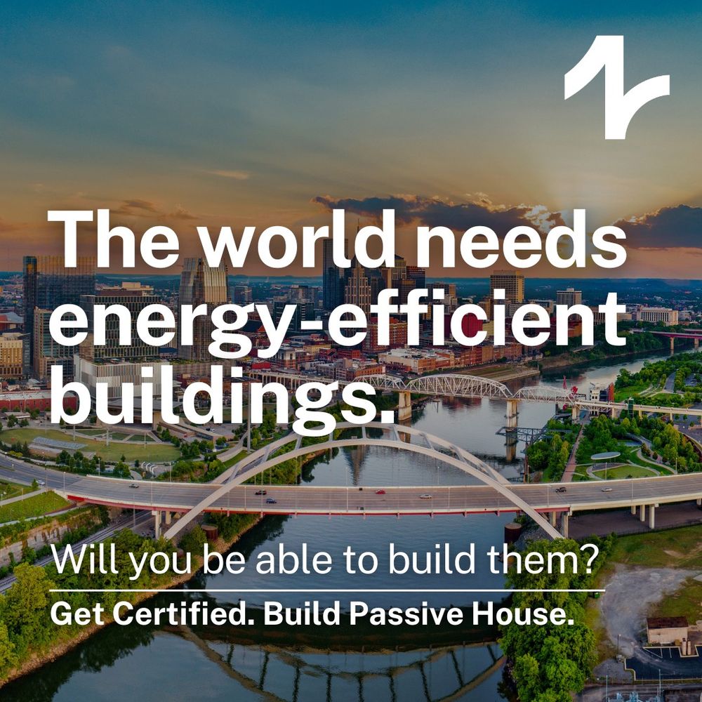 The image is of a cityscape including a bridge over a river. The text says "The world needs energy-efficient buildings. Will you be able to build them? Get Certified. Build Passive House."