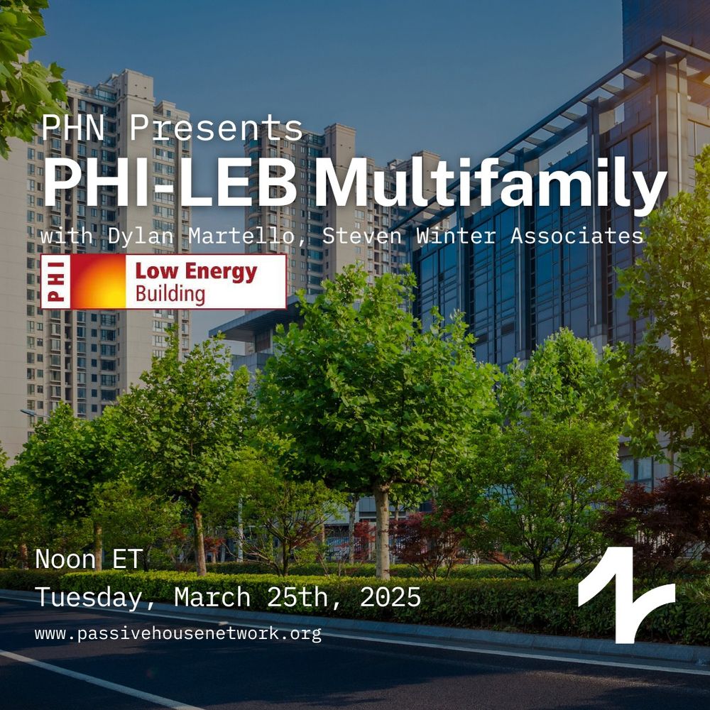 The background is of a spring city-scape with nice green trees. The text says: PHN Presents PHI-LEB Multifamily with Dylan Martello, Steven Winter Associates. Noon ET, Tuesday, March 25th, 2025. The PHI Low Energy Building badge is also featured on the image.