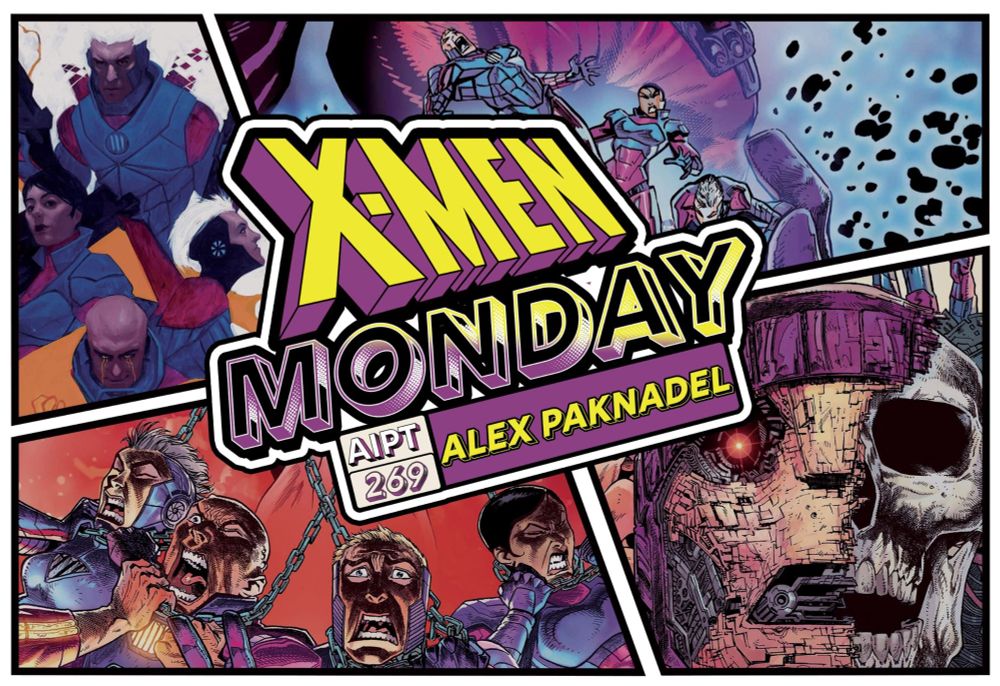 X-Men Monday #269 - Alex Paknadel Talks 'Sentinels' • AIPT