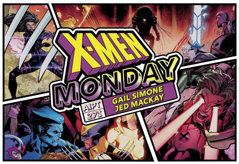 X-Men Monday #271 - Gail Simone & Jed MacKay Talk 'Raid on Graymalkin' • AIPT