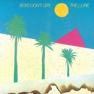 The Cure Boys Don't Cry