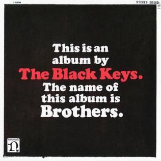 This is an album by The Black Keys. The name of this album is Brothers.