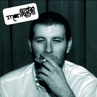 Whatever People Say I am, that's What I'm Not by Arctic Monkeys